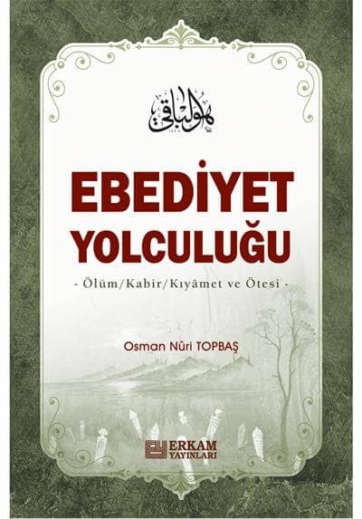 Ebediyet Yolculuğu - Osman Nuri Topbaş