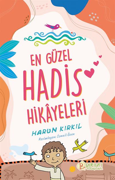 En Güzel Hadis Hikayeleri - Harun Kırkıl