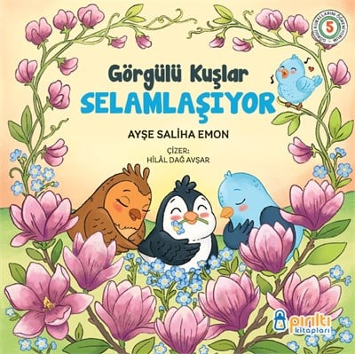 Görgülü Kuşlar Selamlaşıyor - Ayşe Saliha Emon-Görgülü Kuşlar Selamlaşıyor - Ayşe Saliha Emon - Pırıltı Kitapları