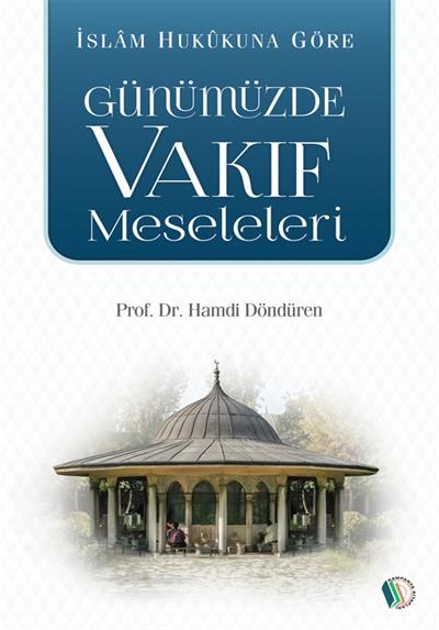 Günümüzde Vakıf Meseleleri - Prof. Dr. Hamdi Döndüren