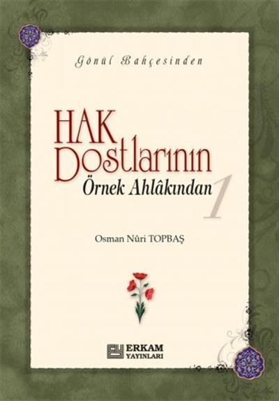 Hak Dostlarının Örnek Ahlakından - 1 - Osman Nuri Topbaş
