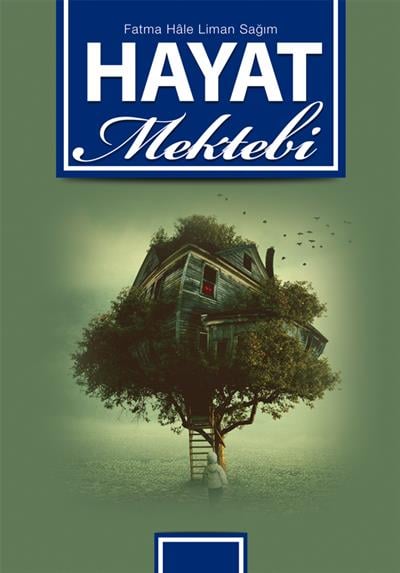 Hayat Mektebi - Fatma Hale Liman Sağım