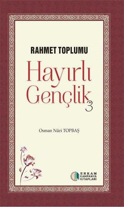 Hayırlı Gençlik 3 - Osman Nuri Topbaş