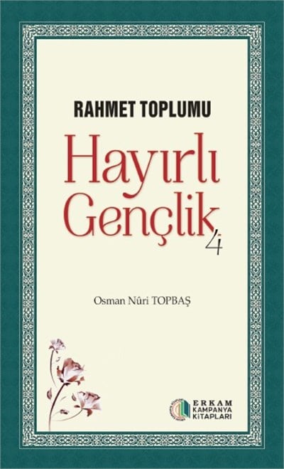Hayırlı Gençlik 4  - Osman Nuri Topbaş