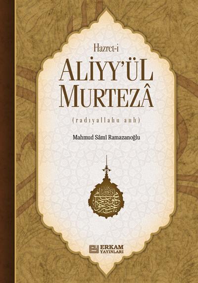 Hazreti Aliyyül Murteza - Mahmud Sami Ramazanoğlu