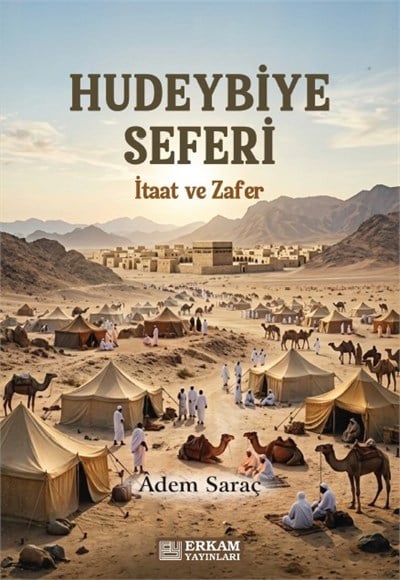 hudeybiye Seferi - Adem Saraç