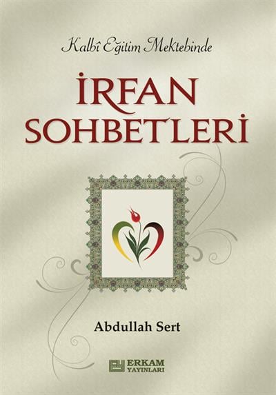 İrfan Sohbetleri - Abdullah Sert
