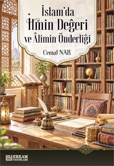 İslamda İlmin Değeri ve Alimin Önderliği - Cemal Nar