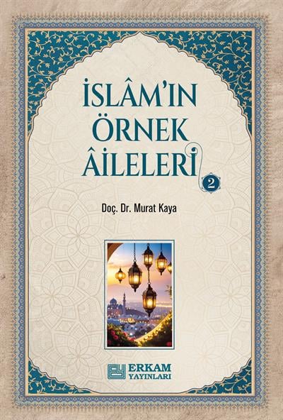 İslamın Örnek Aileleri - 2 - Doç. Dr. Murat Kaya