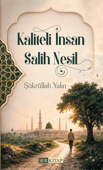 Kaliteli İnsan Salih Nesil - Şükrüllah Yalın