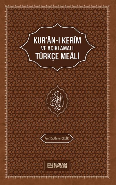 Kuran-ı Kerimin Açıklamalı Türkçe Meali - Prof. Dr. Ömer Çelik