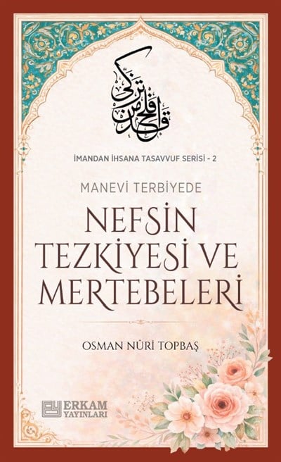 Manevi Terbiyede Nefsin Tezkiyesi Ve Mertebeleri - Osman Nuri Topbaş