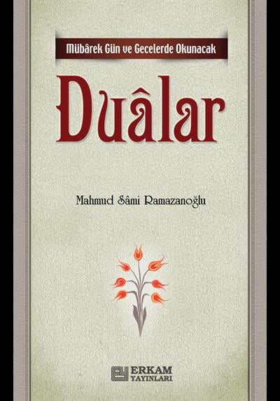 Mübarek Gün ve Gecelerde Okunacak Dualar - Mahmud Sami Ramazanoğlu