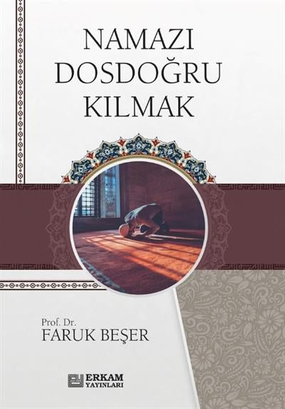 Namazı Dosdoğru Kılmak- Faruk Beşer