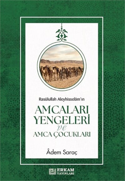 Rasulullah Aleyhisselamın Amcaları Yengeleri Ve Amca Çocukları - Adem Saraç