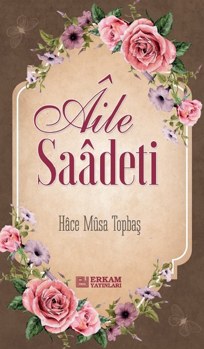 Rehber Kitaplar Serisi - 4 / Aile Saadeti - Musa Topbaş