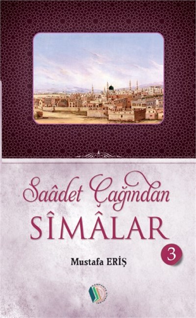 Saadet Çağından Simalar (6 Cilt Takım) - Mustafa Eriş