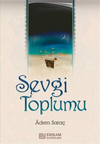 Sevgi Toplumu - Adem Saraç