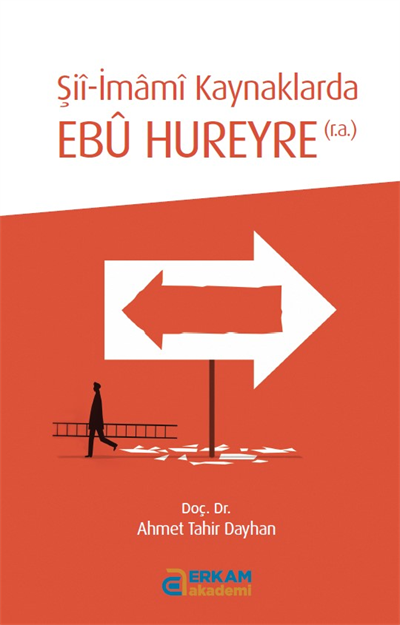 Şii-İmamı Kaynaklarda Ebu Hureyre (r.a.) - Ahmet Tahir Dayhan