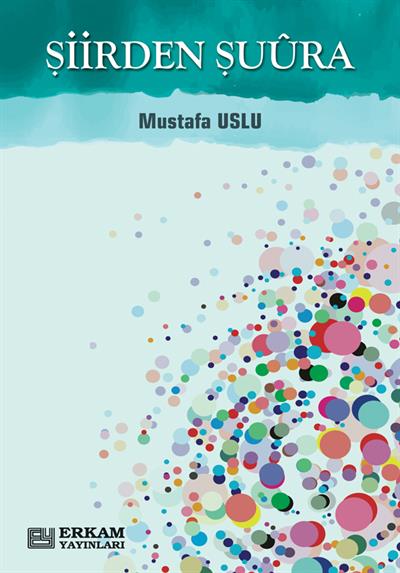 Şiirden Şuura - Mustafa Uslu