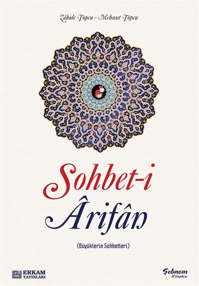 Sohbet-i Arifan (Büyüklerin Sohbetleri) - Zahide Topcu - Mehmet Topcu