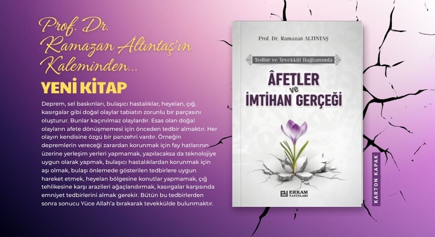 Afetler ve İmtihan Gerçeği - Prof. Dr. Ramazan Altıntaş