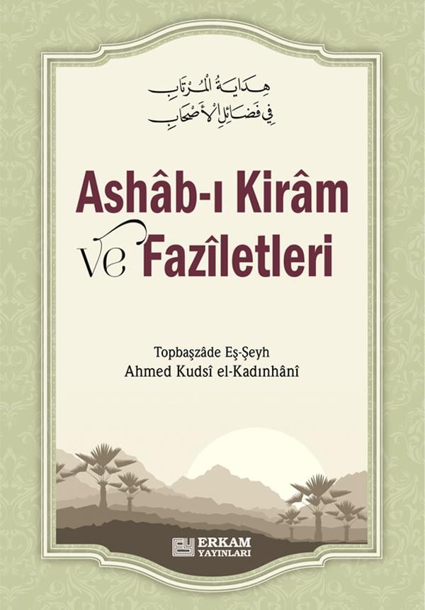 Ashab-ı Kiram ve Faziletleri - Ahmed Kudsi el-Kadınhâni