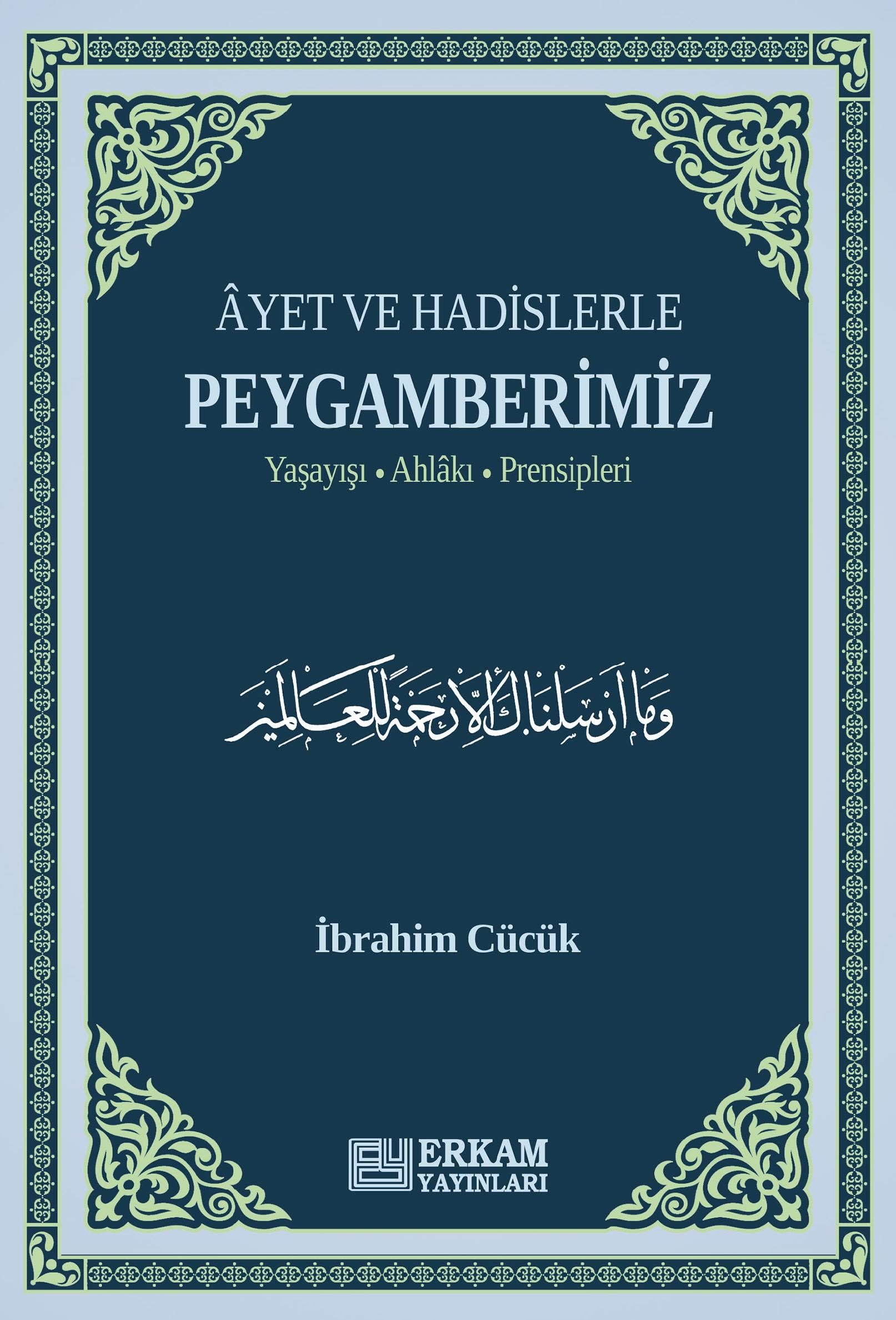 Ayet ve Hadislerle Peygamberimiz - İbrahim Cücük