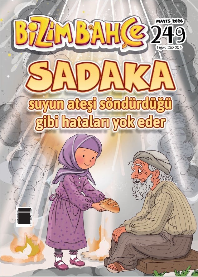 Bizim Bahçe Dergisi / Sayı: 246 - Şubat 2026-Bizim Bahçe Dergisi / Sayı: 237 - Mayıs 2025 - Erkam Yayınları