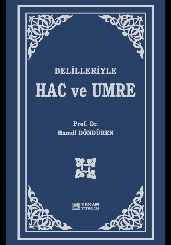 Delilleriyle Hac ve Umre - Prof. Dr. Hamdi Döndüren