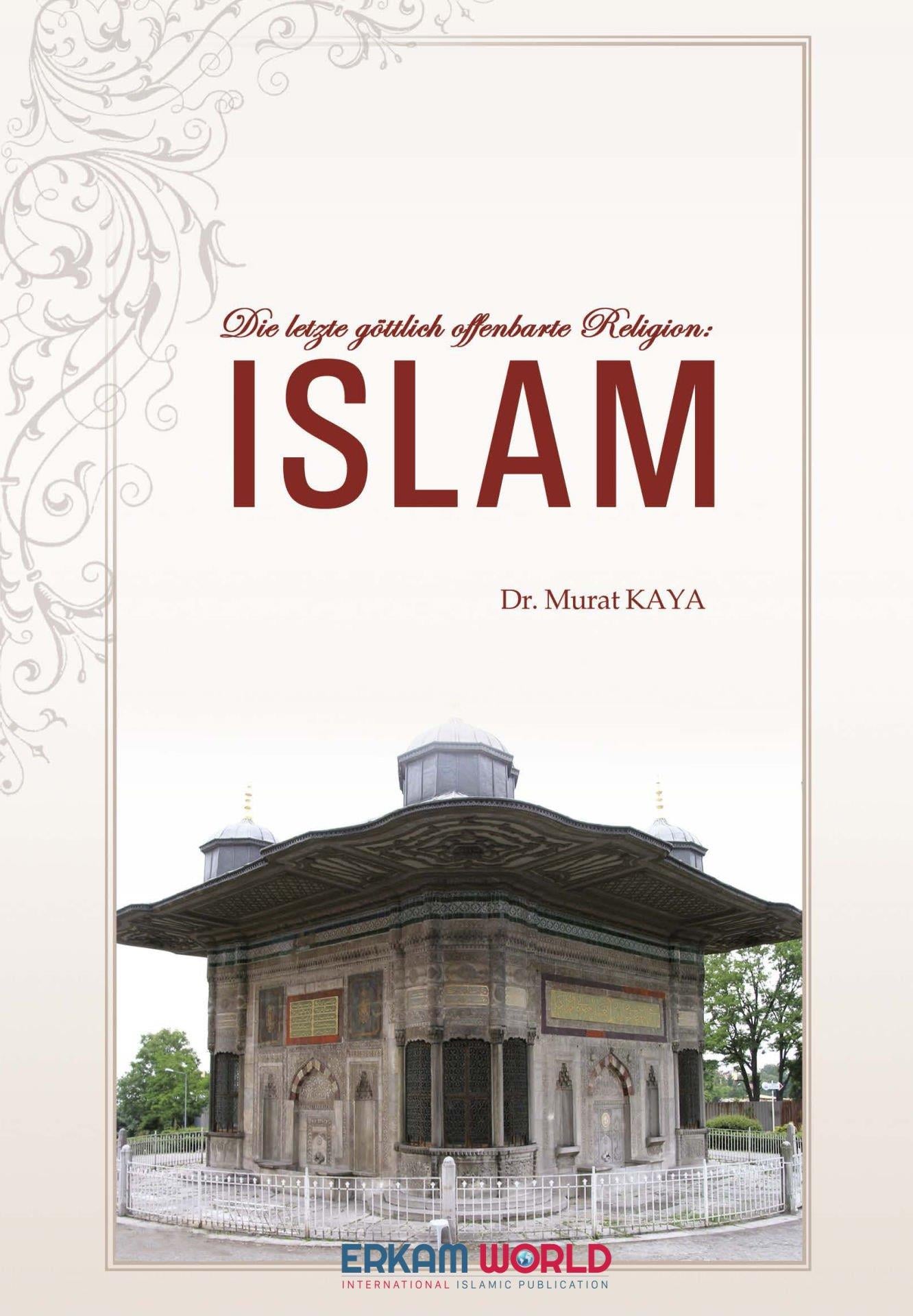 Die Letzte Gottlich Offenbarte Religion Islam