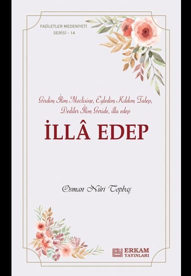 Faziletler Medeniyeti Serisi - 14 - İlla Edep - Osman Nuri Topbaş