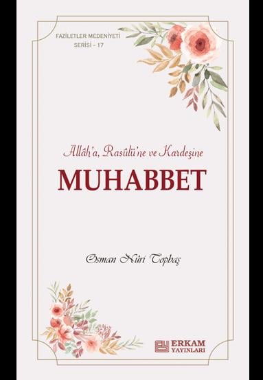 Faziletler Medeniyeti Serisi - 17 - Muhabbet - Osman Nuri Topbaş