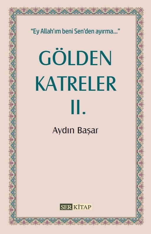 Gölden Katreler 2 - Aydın Başar-Gölden Katreler 2 - Aydın Başar - Erkam Yayınları