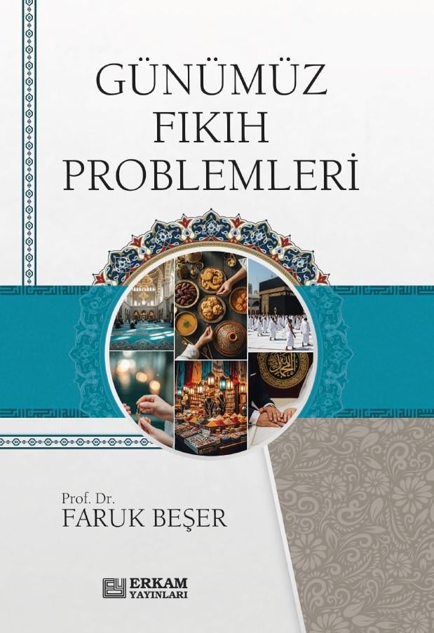 Günümüz Fıkıh Meseleleri - Faruk Beşer-Günümüz Fıkıh Meseleleri - Faruk Beşer - Erkam Yayınları