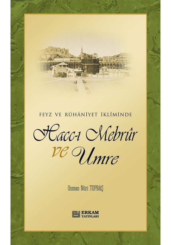Hacc-ı Mebrur ve Umre - Osman Nuri Topbaş
