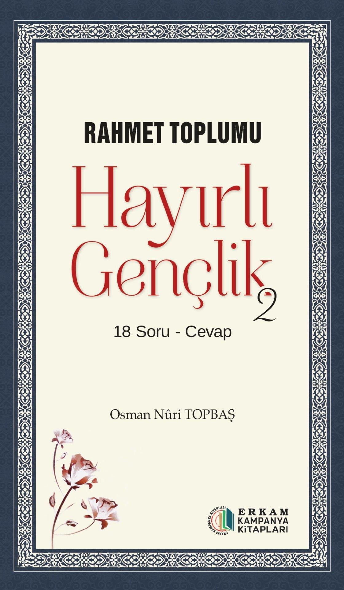 Hayırlı Gençlik - 2 - Osman Nuri Topbaş