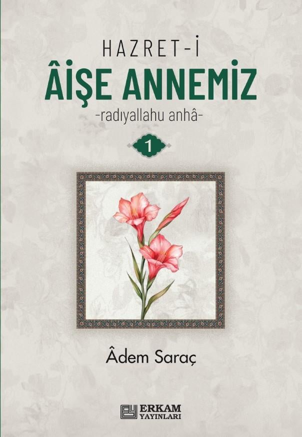 Hazret-i Aişe Annemiz R.A - 3 Cilt Set - Adem Saraç-Hazret-i Aişe Annemiz R.A - 3 Cilt Set - Adem Saraç - Erkam Yayınları