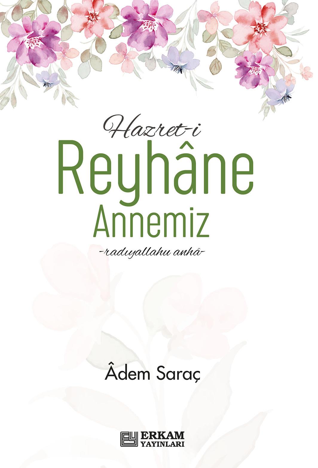 Hazreti Reyhane Annemiz - Adem Saraç