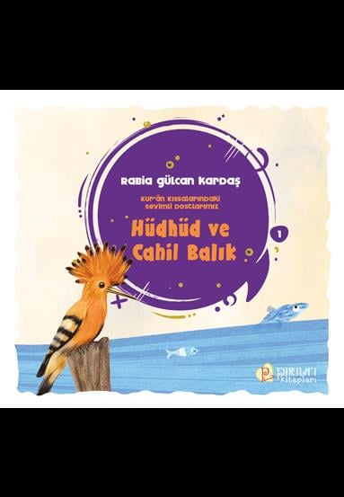 Hüdhüd ve Cahil Balık - Rabia Gülcan Kardaş