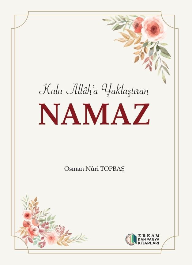 Kulu Allah'a Yaklaştıran NAMAZ-Kulu Allah'a Yaklaştıran NAMAZ - Erkam Yayınları