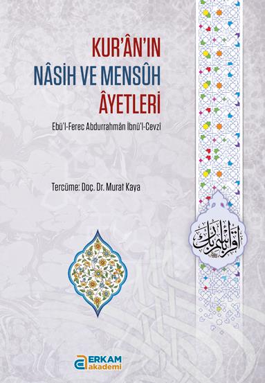 Kur’ân’ın Nâsih ve Mensûh Âyetleri - Doç. Dr. Murat Kaya