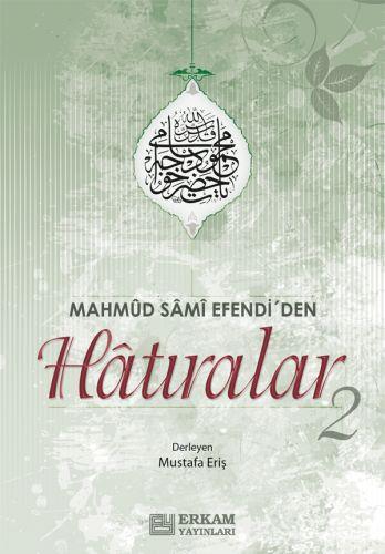 Mahmud Sami Efendi'den Hatıralar - 2 / Mustafa Eriş