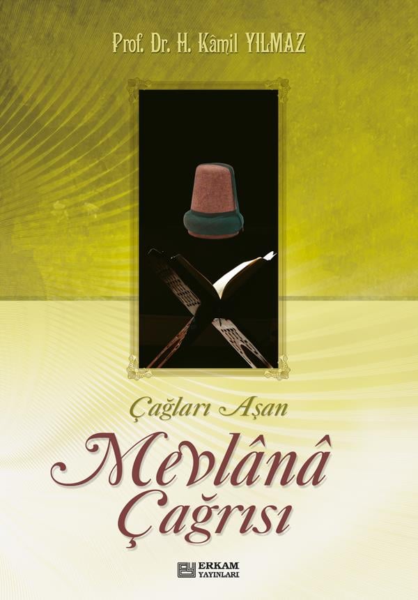 Mevlanâ Çağrısı - Prof. Dr. Hasan Kamil Yılmaz