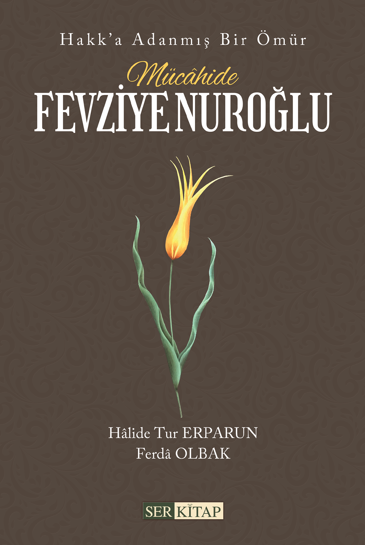 Mücâhide Fevziye Nuroğlu - Halide Tur Erparun, Ferda Olbak