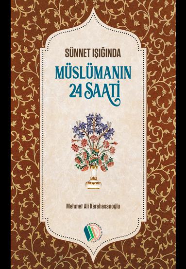 Müslümanın 24 Saati - Mehmet Ali Karahasanoğlu