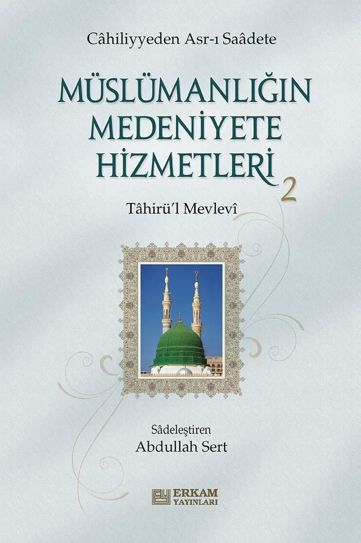 Müslümanlığın Medeniyete Hizmetleri - 2 - Tahirü'l Mevlevi