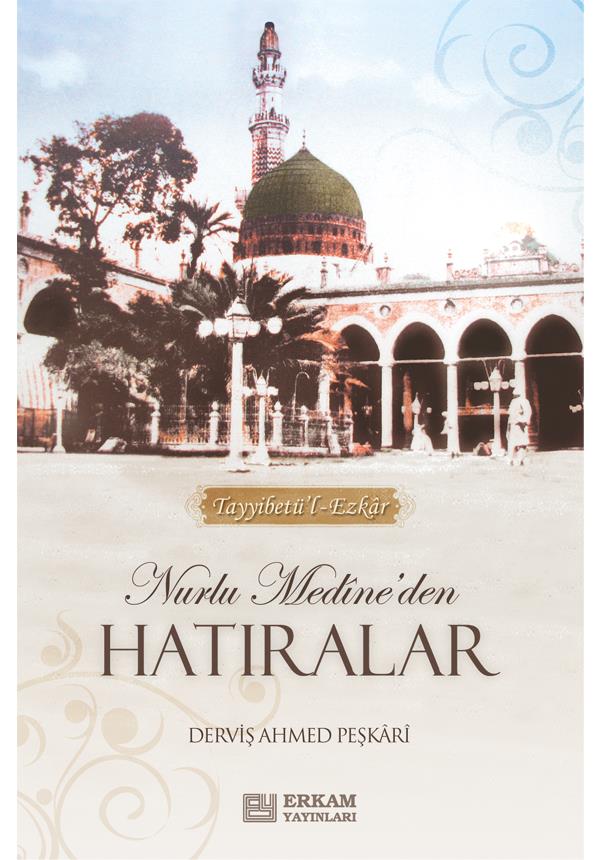 Nurlu Medine'den Hatıralar - Derviş Ahmed Peşkari