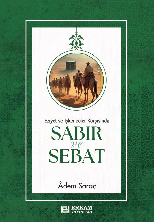 Sabır ve Sebat - Adem Saraç-Sabır ve Sebat - Adem Saraç - Erkam Yayınları