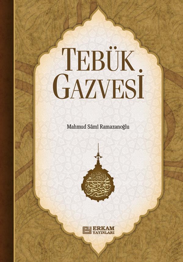 Tebük Gazvesi - Mahmud Sami Ramazanoğlu